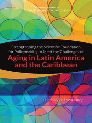 cover image of Strengthening the Scientific Foundation for Policymaking to Meet the Challenges of Aging in Latin America and the Caribbean